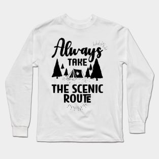 Always Take the Scenic Route Long Sleeve T-Shirt